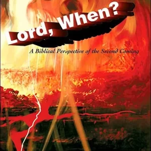 Lord, When?: A Biblical Perspective of the Second Coming - Paperback